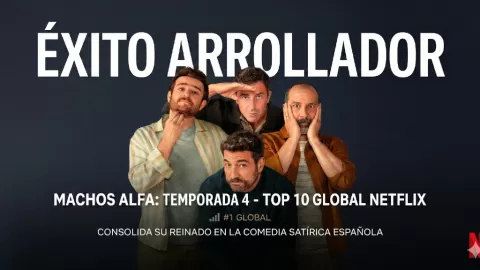 ¡Éxito Arrollador! 'Machos Alfa' Temporada 4 Asciende al Top 10 de Netflix Global y Consolida su Reinado en la Comedia Satírica Española